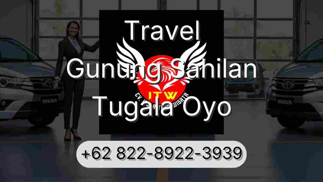 Travel Gunung Sahilan Tugala Oyo