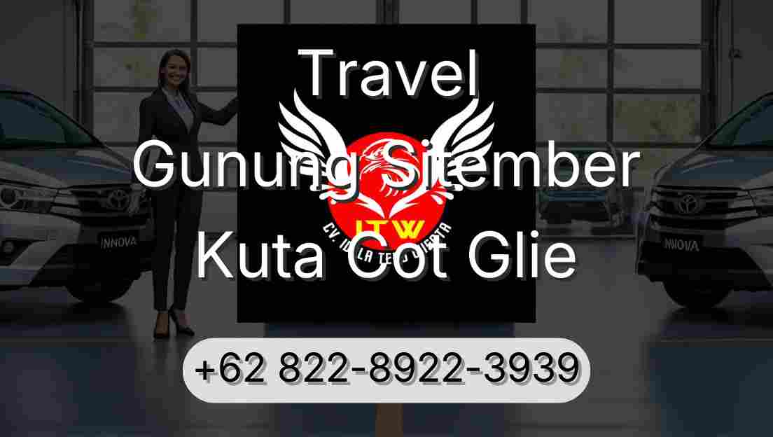 Travel Gunung Sitember Kuta Cot Glie