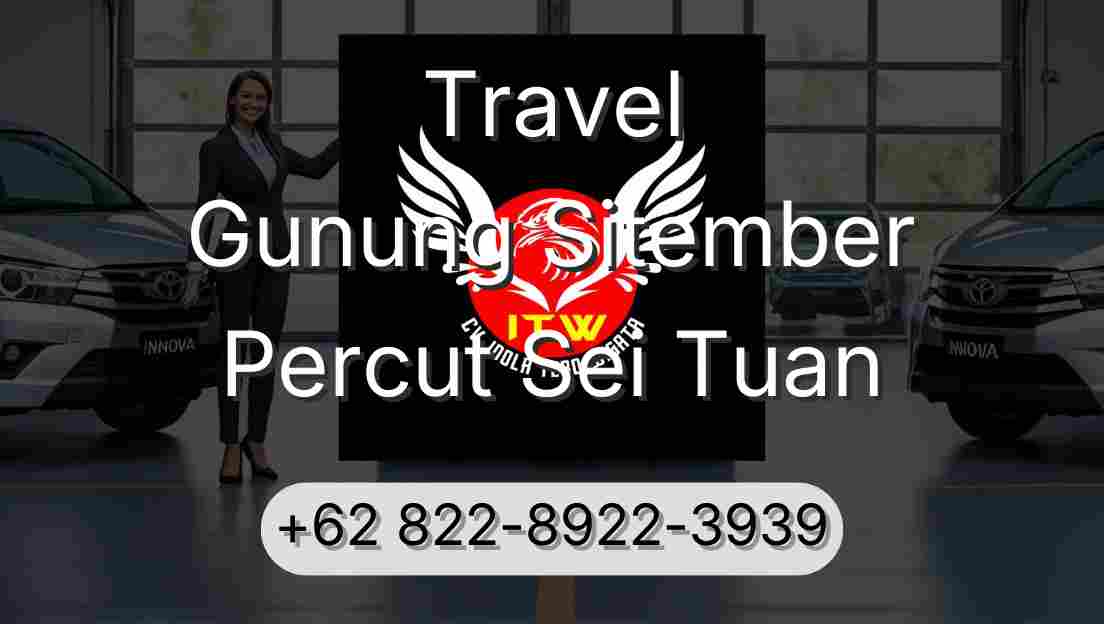 Travel Gunung Sitember Percut Sei Tuan