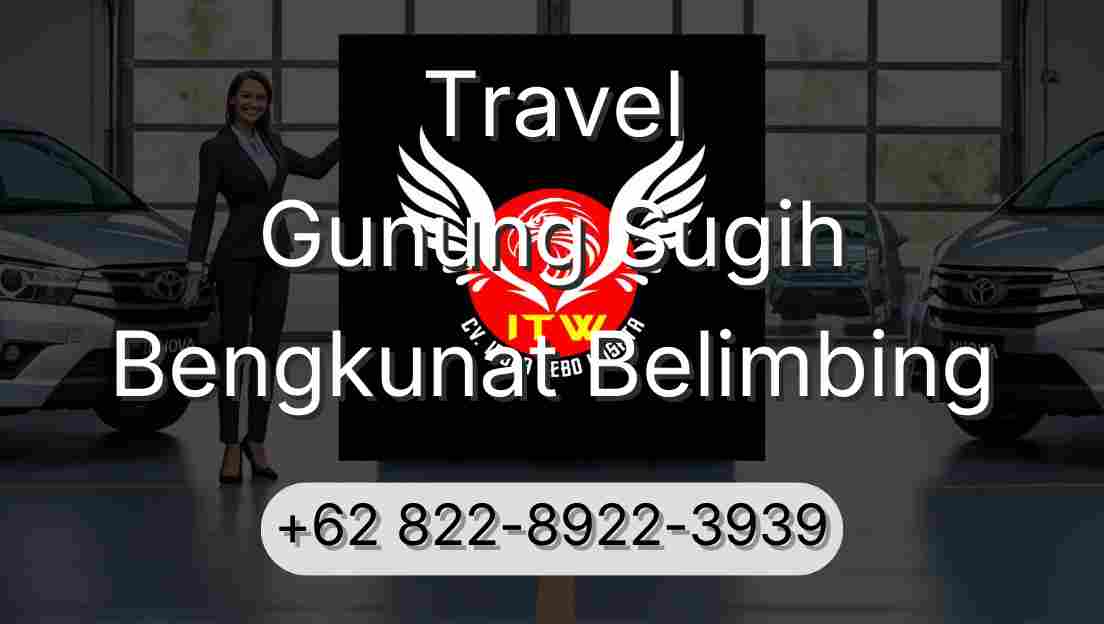Travel Gunung Sugih Bengkunat Belimbing