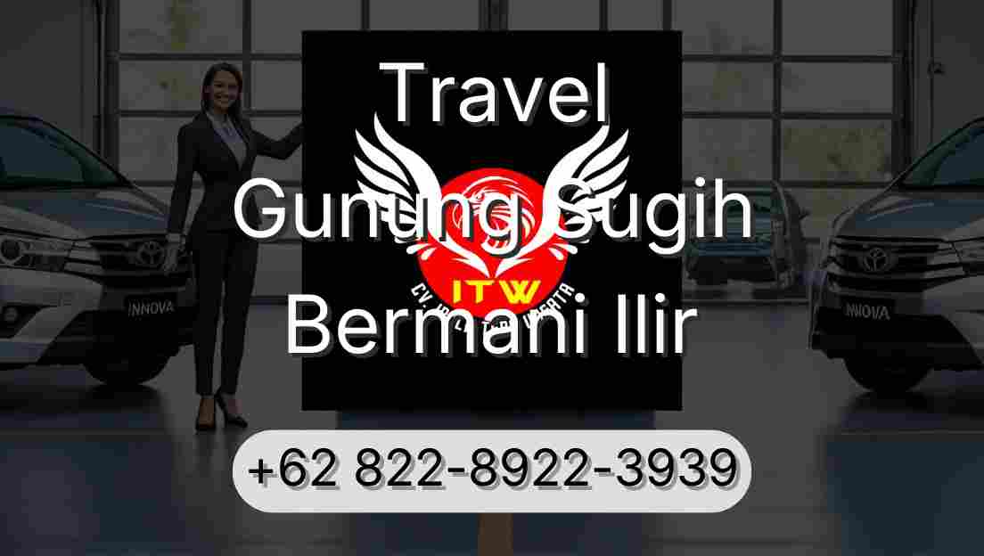 Travel Gunung Sugih Bermani Ilir