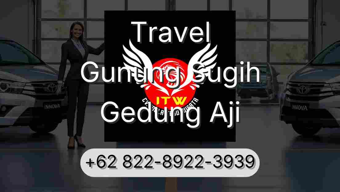 Travel Gunung Sugih Gedung Aji