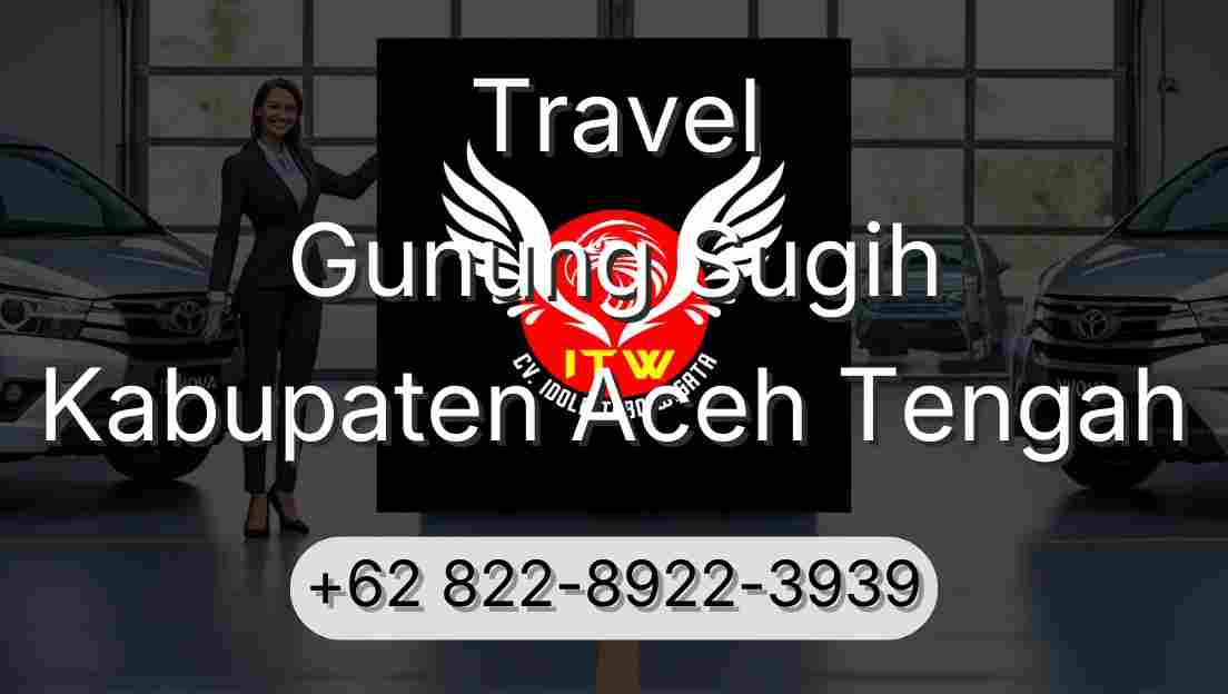 Travel Gunung Sugih Kabupaten Aceh Tengah