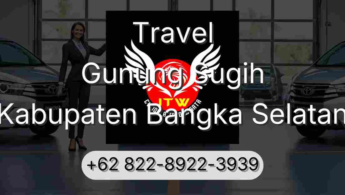 Travel Gunung Sugih Kabupaten Bangka Selatan