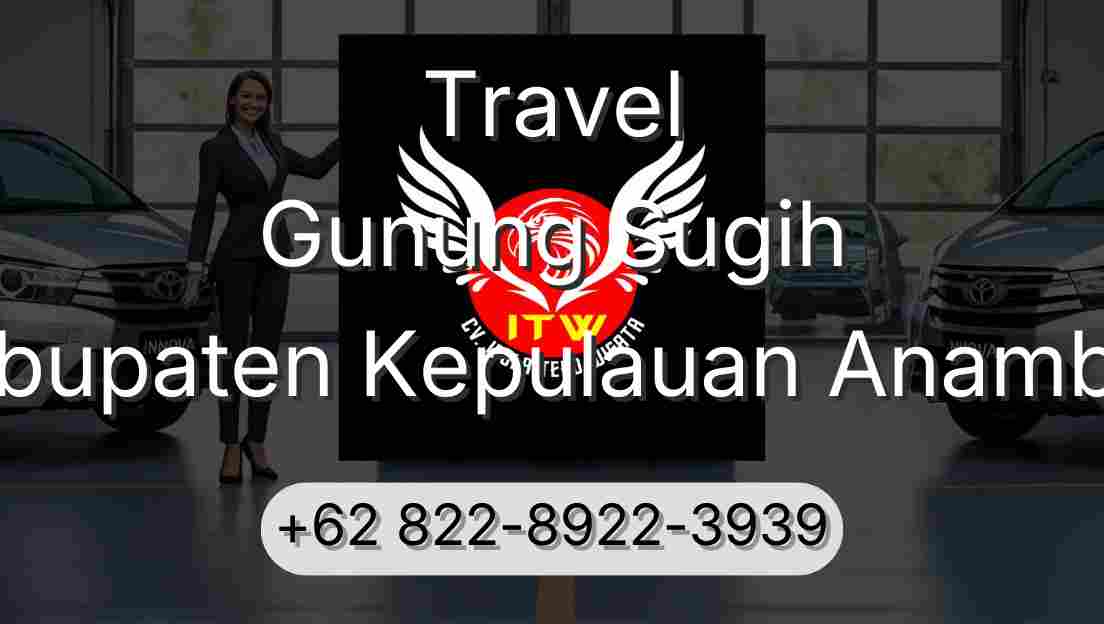 Travel Gunung Sugih Kabupaten Kepulauan Anambas