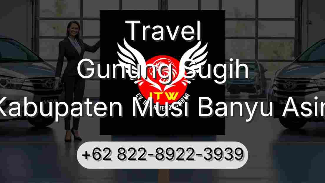 Travel Gunung Sugih Kabupaten Musi Banyu Asin