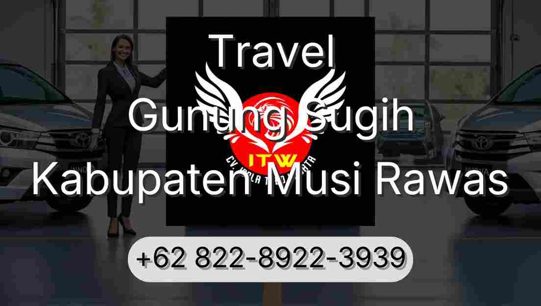 Travel Gunung Sugih Kabupaten Musi Rawas