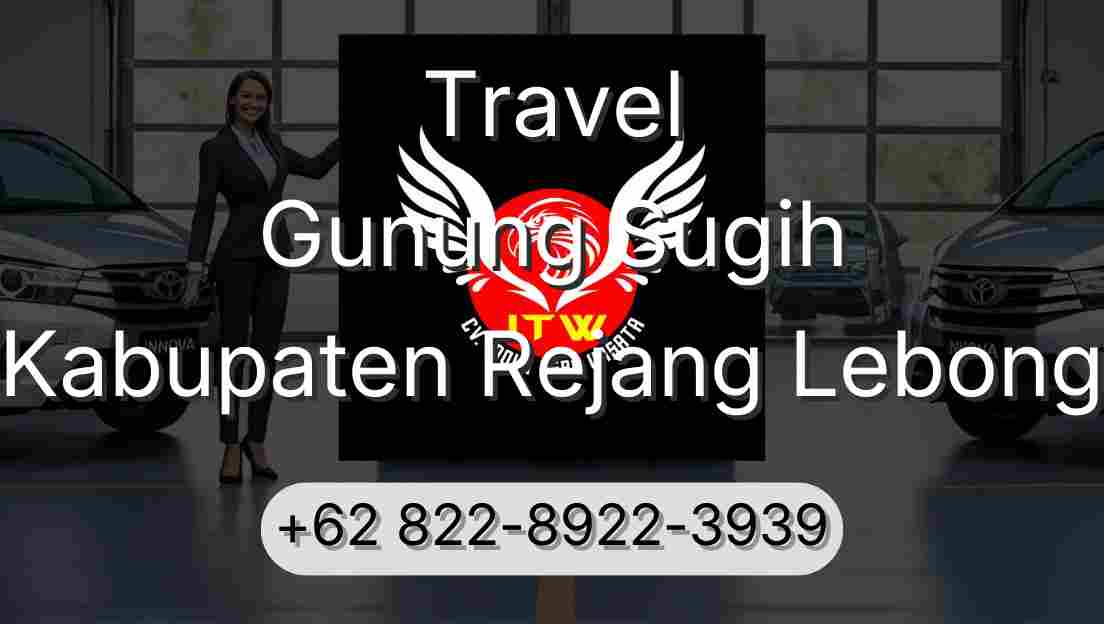 Travel Gunung Sugih Kabupaten Rejang Lebong