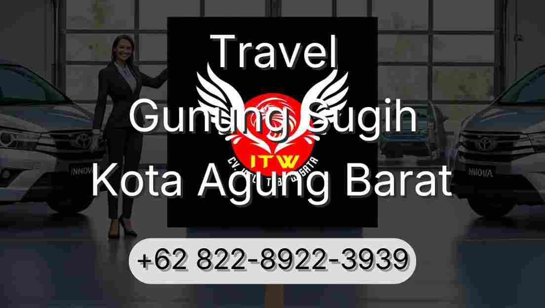 Travel Gunung Sugih Kota Agung Barat