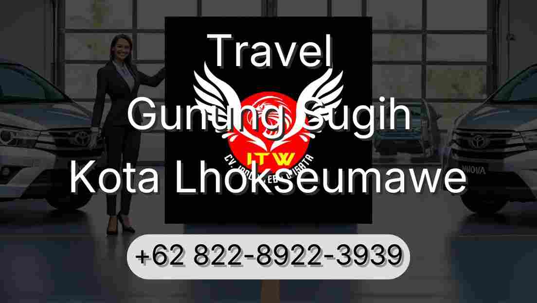 Travel Gunung Sugih Kota Lhokseumawe
