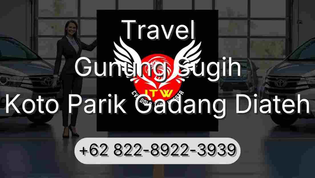 Travel Gunung Sugih Koto Parik Gadang Diateh