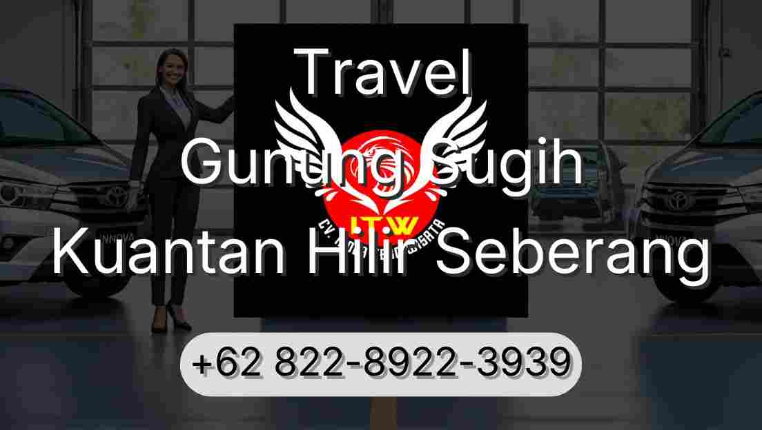 Travel Gunung Sugih Kuantan Hilir Seberang