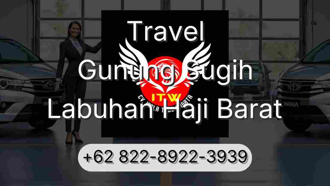 Travel Gunung Sugih Labuhan Haji Barat
