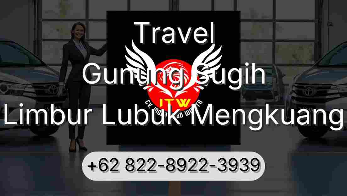 Travel Gunung Sugih Limbur Lubuk Mengkuang