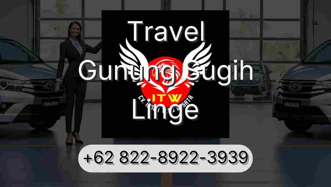 Travel Gunung Sugih Linge