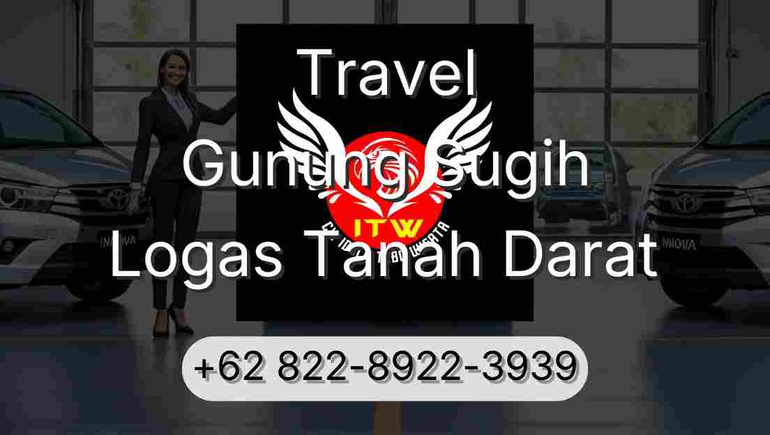 Travel Gunung Sugih Logas Tanah Darat