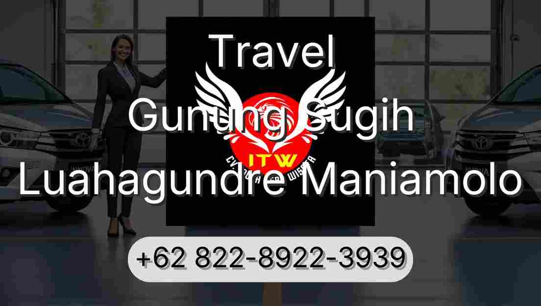 Travel Gunung Sugih Luahagundre Maniamolo