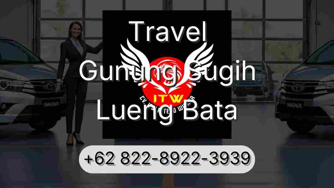 Travel Gunung Sugih Lueng Bata