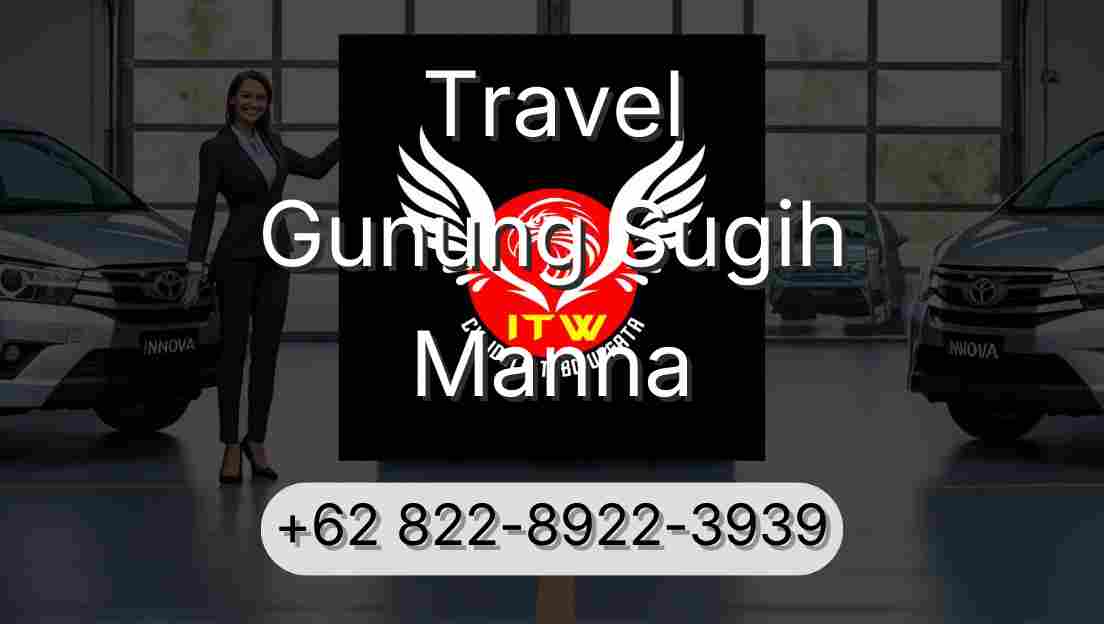 Travel Gunung Sugih Manna