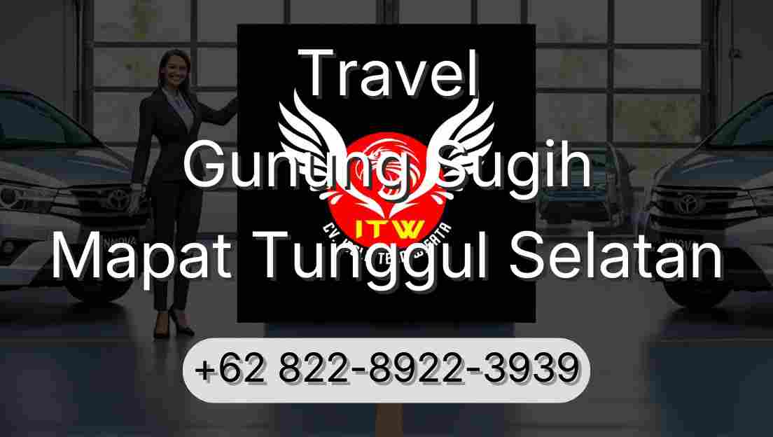 Travel Gunung Sugih Mapat Tunggul Selatan