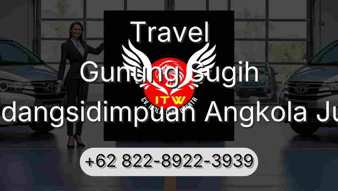 Travel Gunung Sugih Padangsidimpuan Angkola Julu