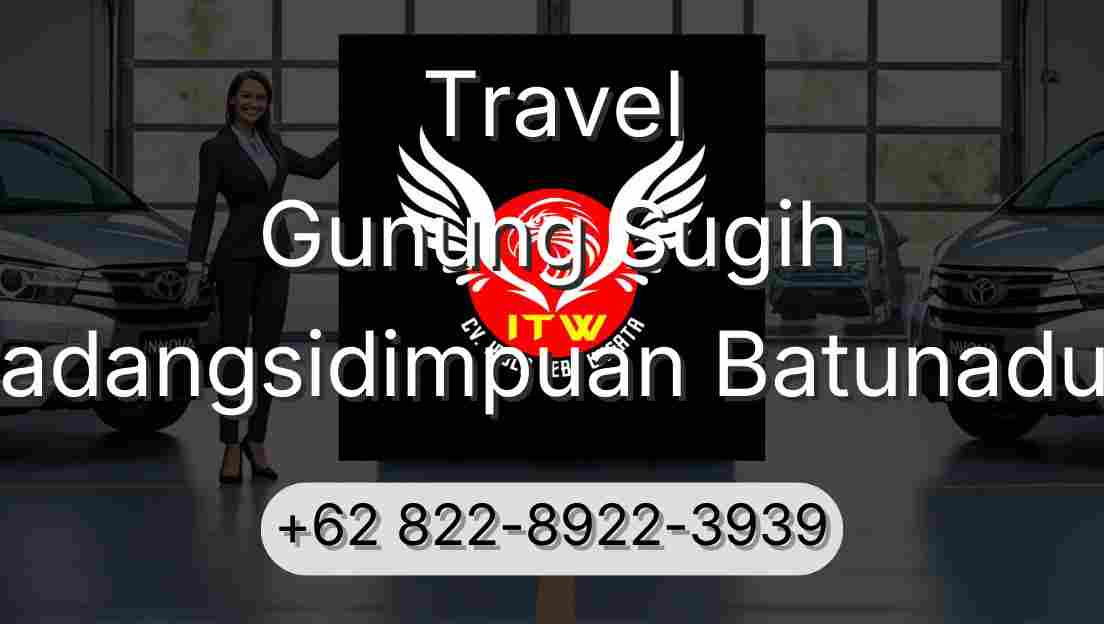 Travel Gunung Sugih Padangsidimpuan Batunadua