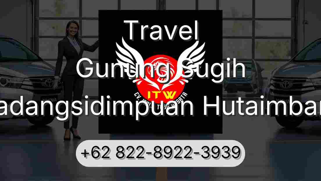 Travel Gunung Sugih Padangsidimpuan Hutaimbaru