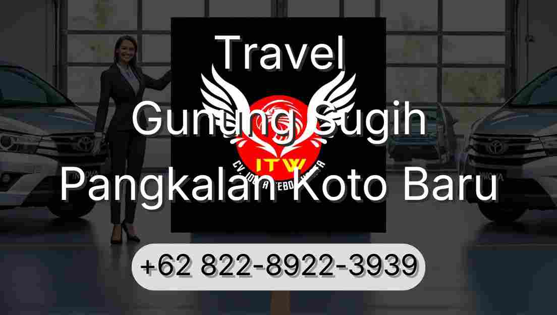 Travel Gunung Sugih Pangkalan Koto Baru