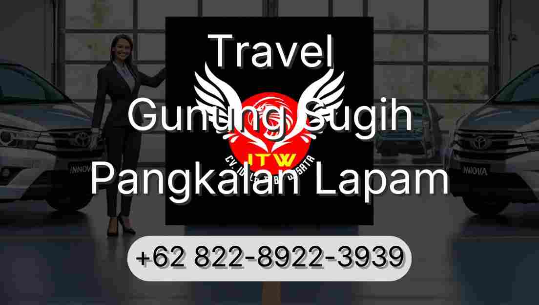 Travel Gunung Sugih Pangkalan Lapam