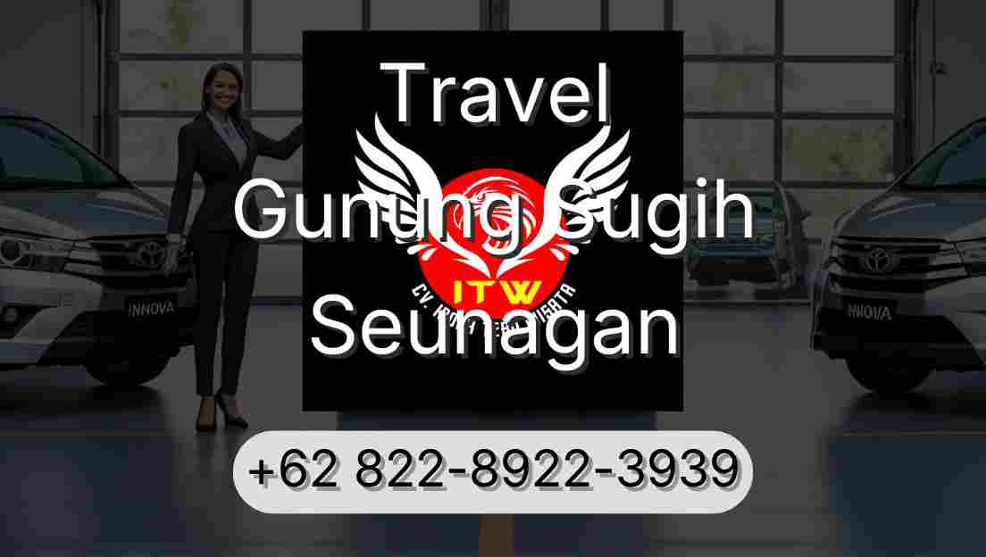 Travel Gunung Sugih Seunagan