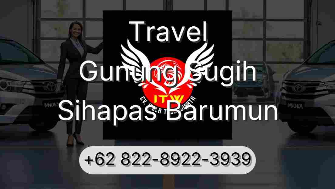 Travel Gunung Sugih Sihapas Barumun