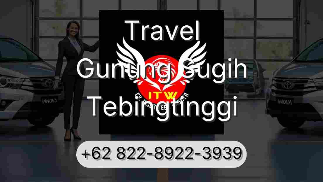 Travel Gunung Sugih Tebingtinggi