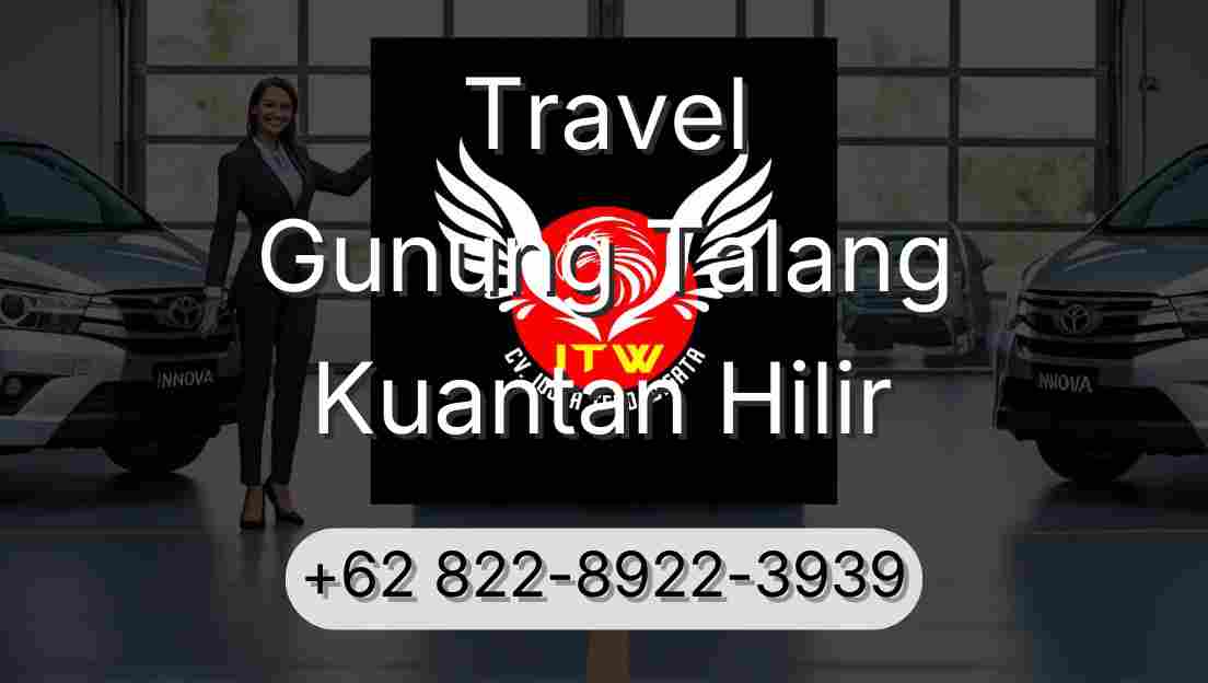 Travel Gunung Talang Kuantan Hilir