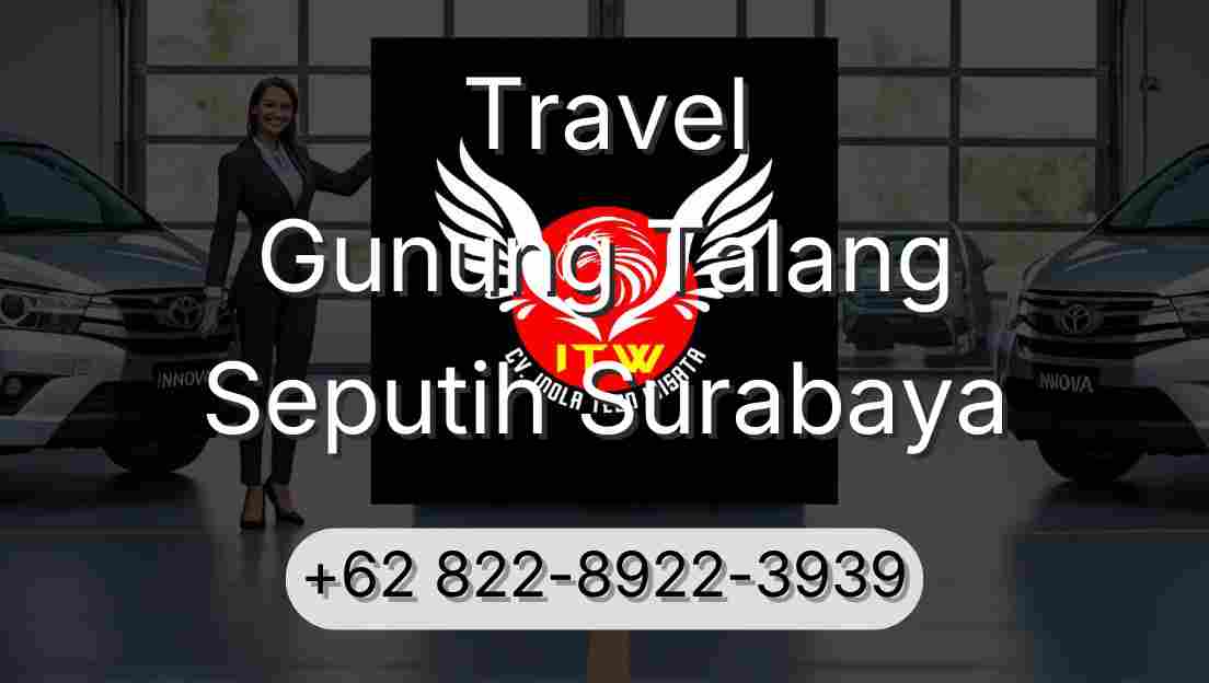 Travel Gunung Talang Seputih Surabaya