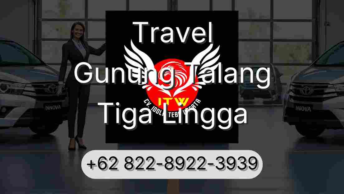 Travel Gunung Talang Tiga Lingga