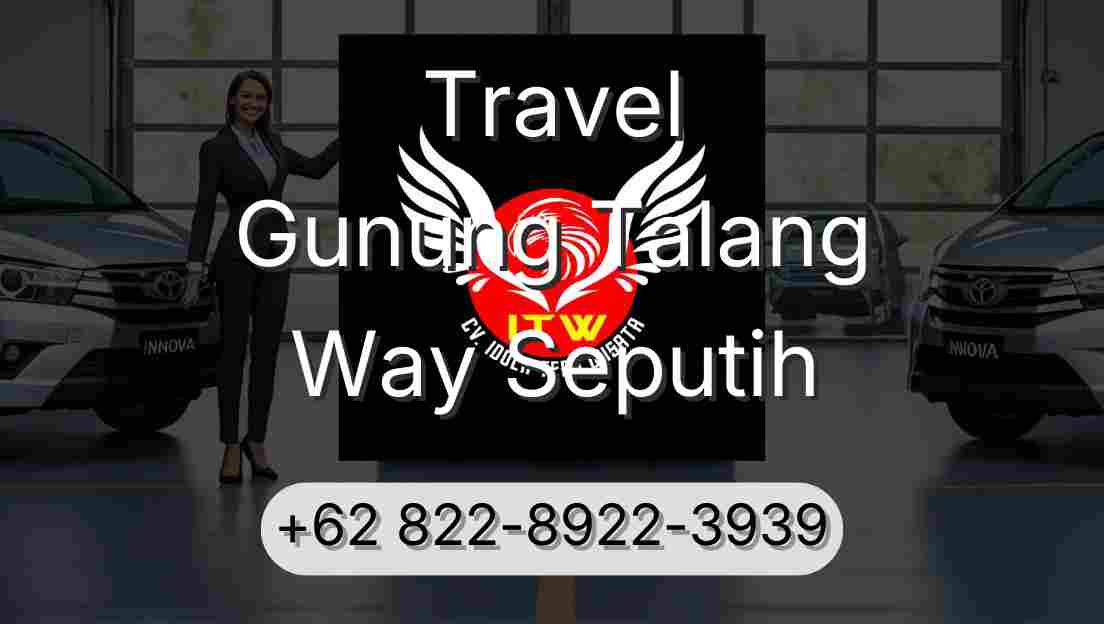 Travel Gunung Talang Way Seputih