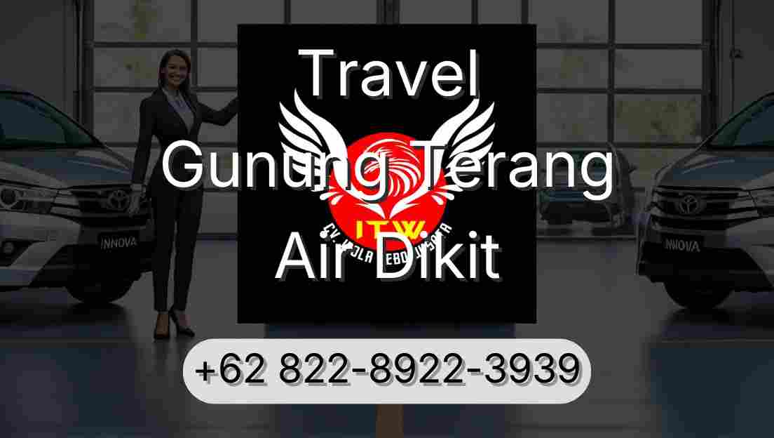 Travel Gunung Terang Air Dikit