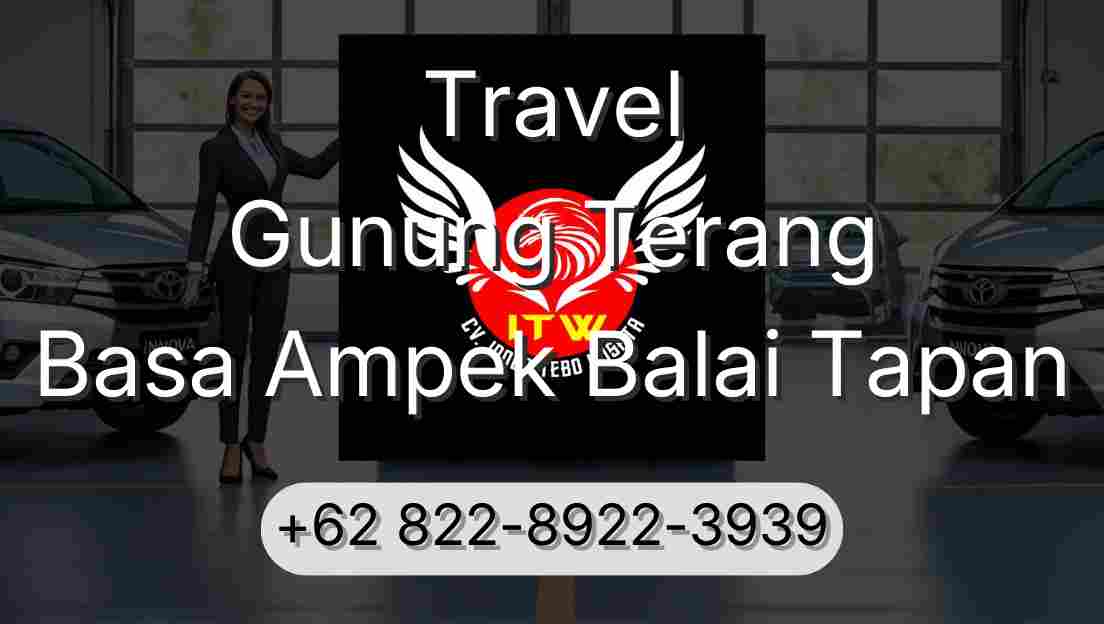 Travel Gunung Terang Basa Ampek Balai Tapan