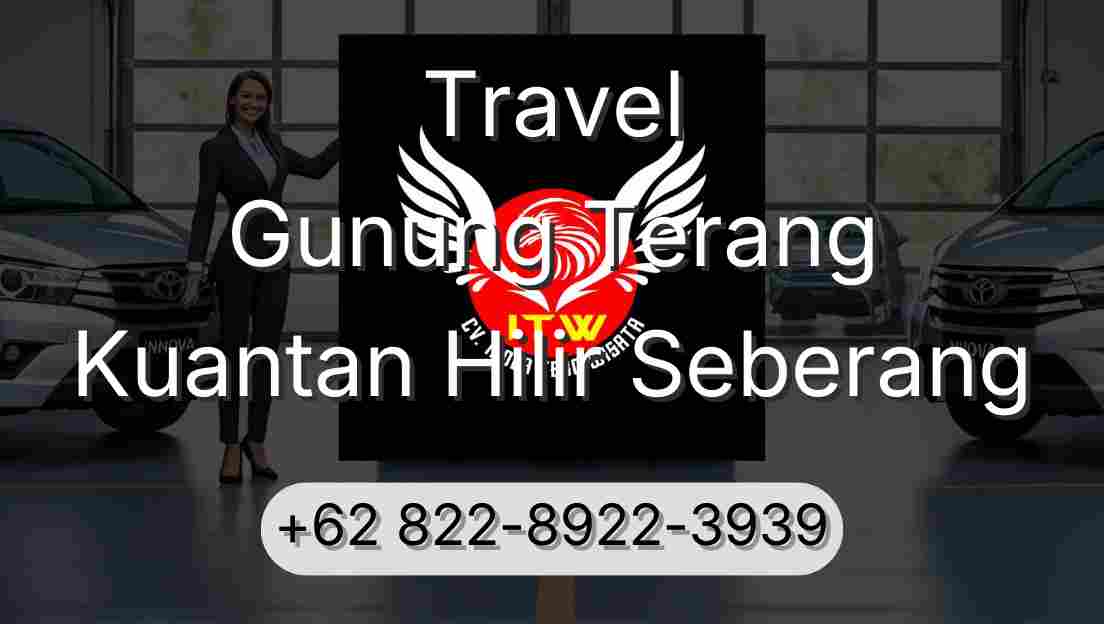 Travel Gunung Terang Kuantan Hilir Seberang