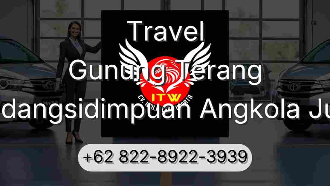 Travel Gunung Terang Padangsidimpuan Angkola Julu