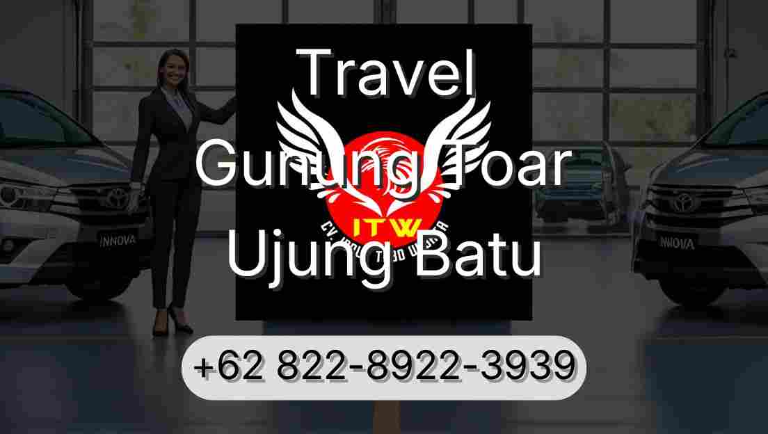 Travel Gunung Toar Ujung Batu