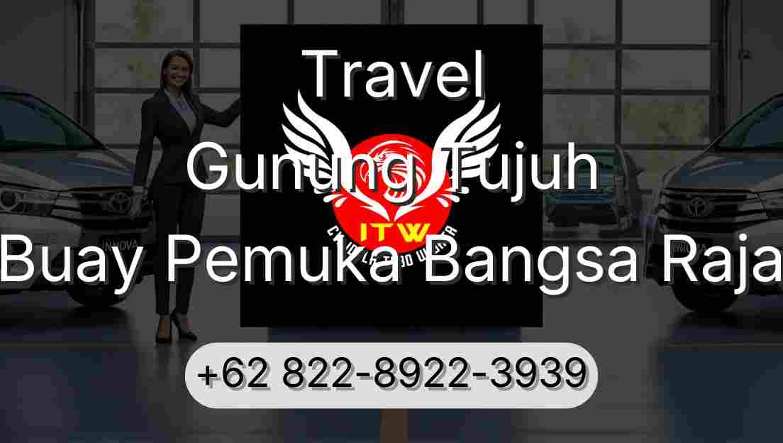 Travel Gunung Tujuh Buay Pemuka Bangsa Raja