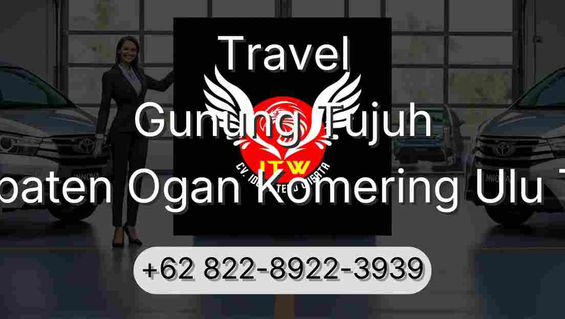 Travel Gunung Tujuh Kabupaten Ogan Komering Ulu Timur