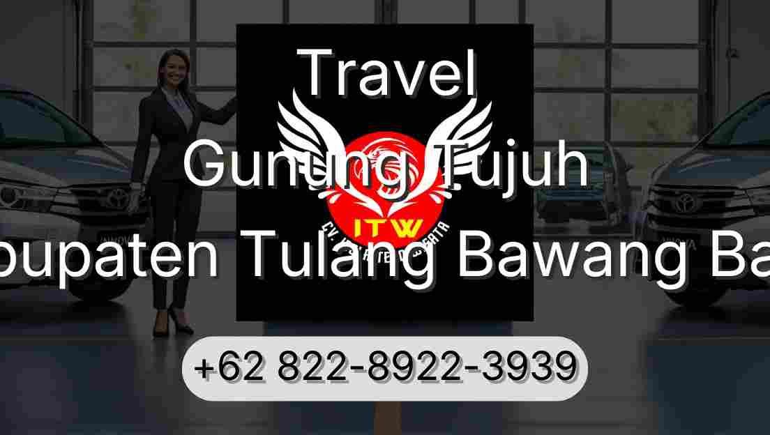 Travel Gunung Tujuh Kabupaten Tulang Bawang Barat