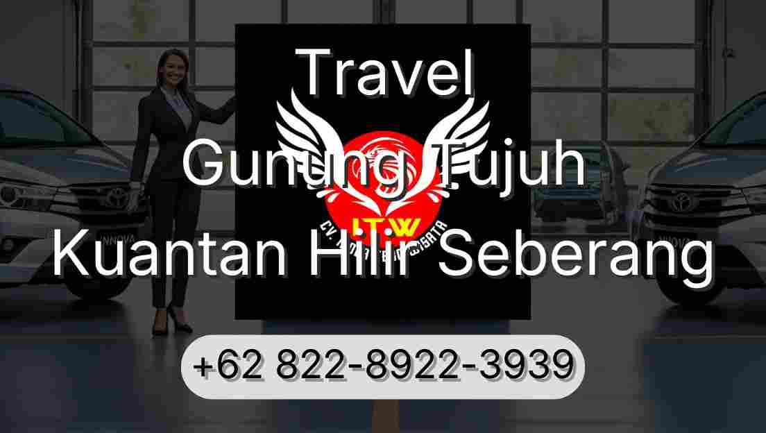 Travel Gunung Tujuh Kuantan Hilir Seberang