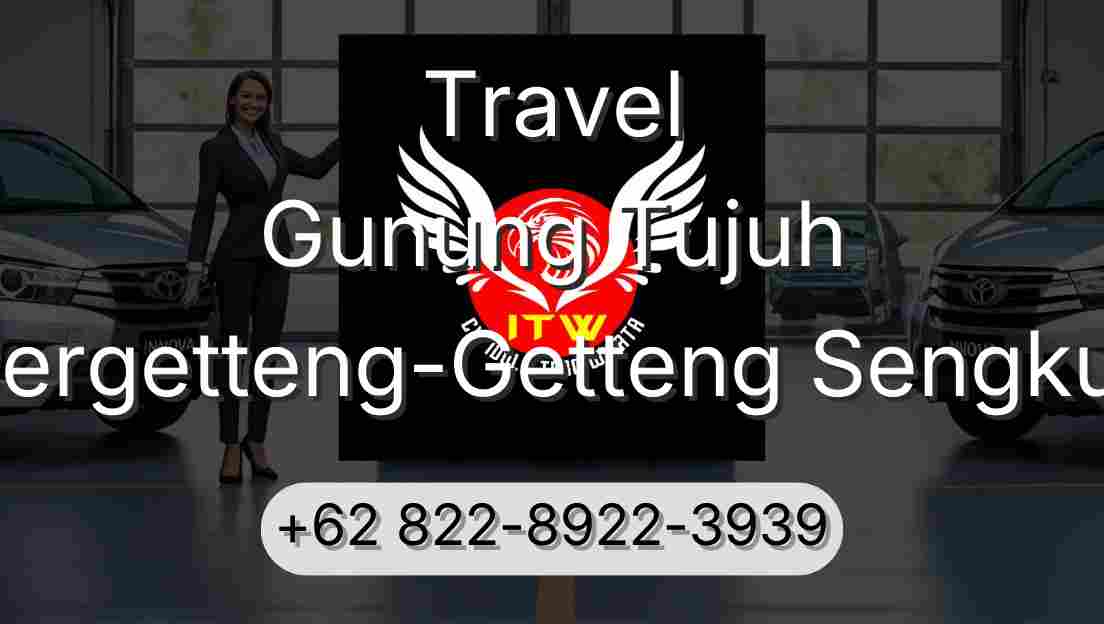 Travel Gunung Tujuh Pergetteng-Getteng Sengkut