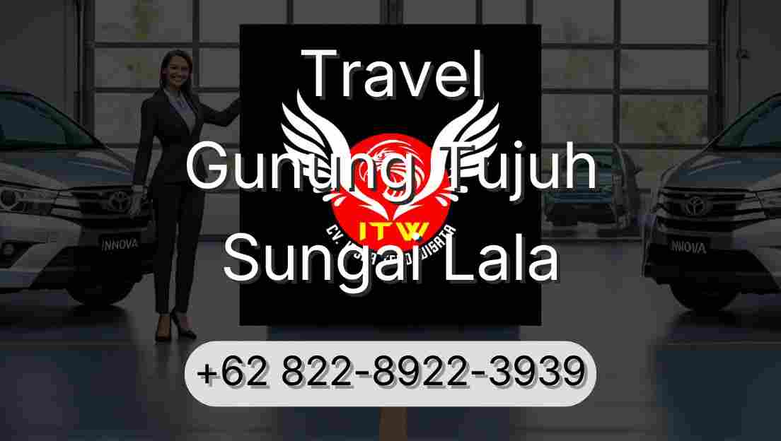 Travel Gunung Tujuh Sungai Lala