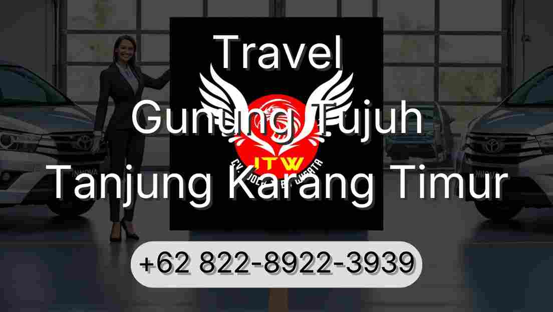 Travel Gunung Tujuh Tanjung Karang Timur