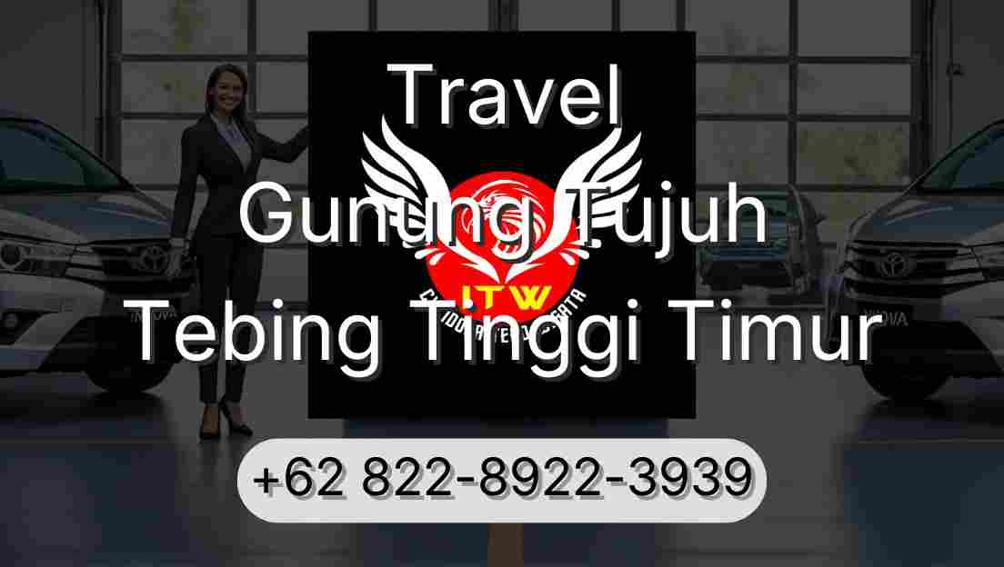 Travel Gunung Tujuh Tebing Tinggi Timur