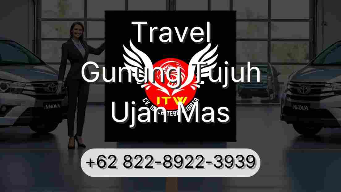 Travel Gunung Tujuh Ujan Mas